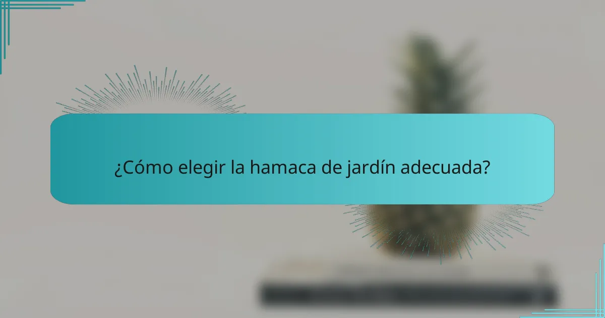 ¿Cómo elegir la hamaca de jardín adecuada?