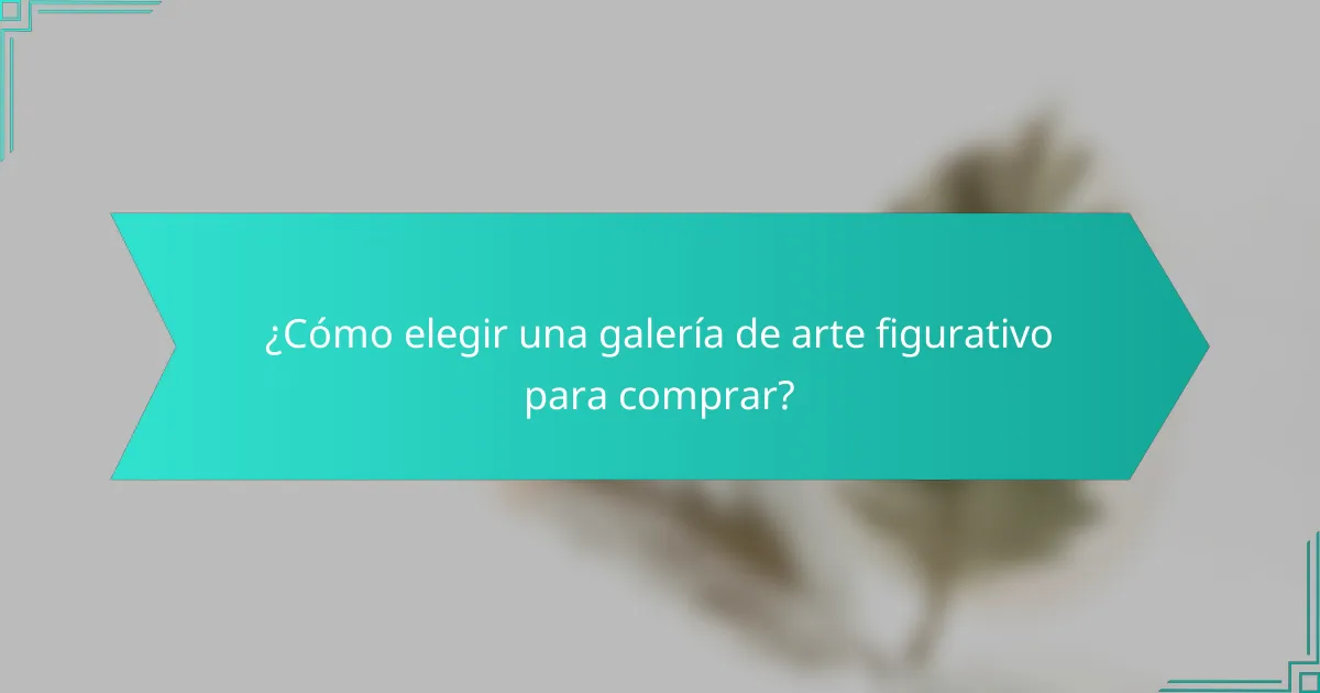 ¿Cómo elegir una galería de arte figurativo para comprar?