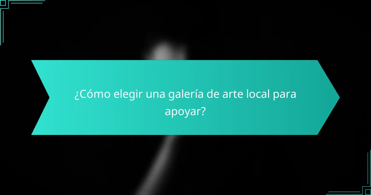 ¿Cómo elegir una galería de arte local para apoyar?