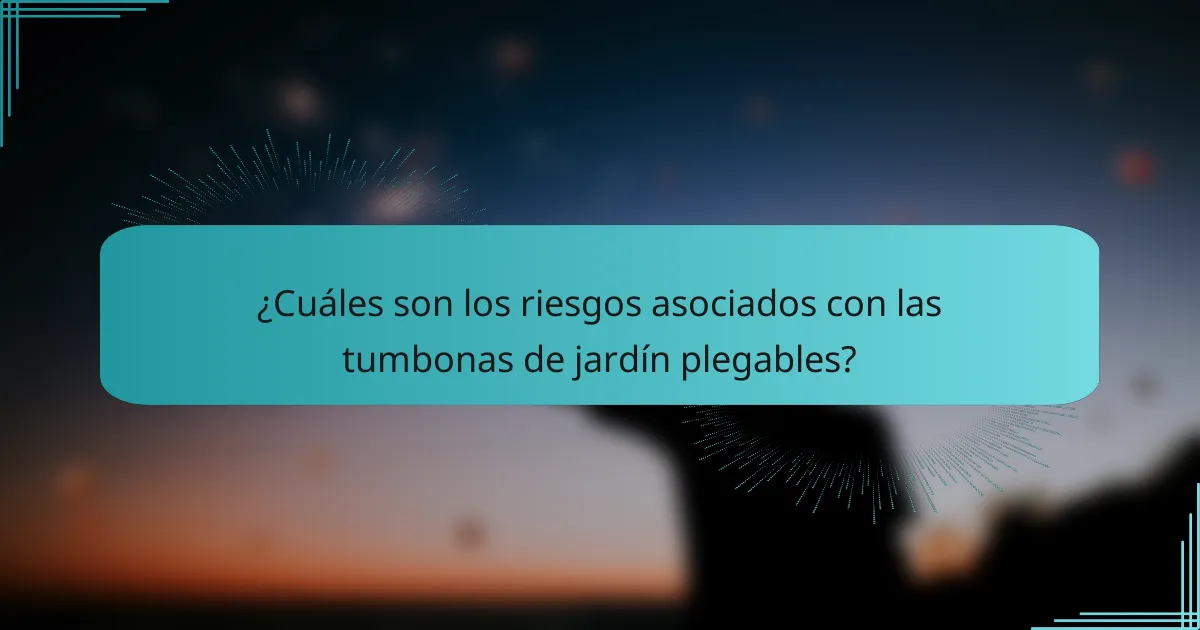 ¿Cuáles son los riesgos asociados con las tumbonas de jardín plegables?