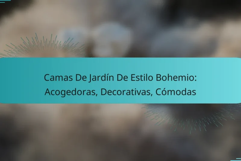Camas De Jardín De Estilo Bohemio: Acogedoras, Decorativas, Cómodas