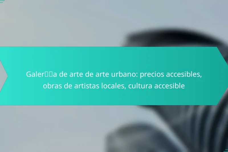 Galería de arte de arte urbano: precios accesibles, obras de artistas locales, cultura accesible