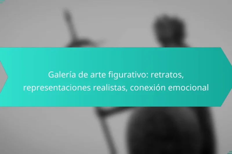 Galería de arte figurativo: retratos, representaciones realistas, conexión emocional
