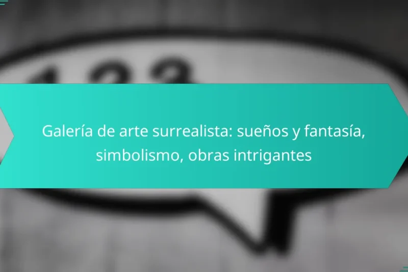 Galería de arte surrealista: sueños y fantasía, simbolismo, obras intrigantes