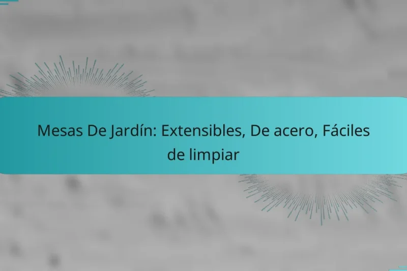 Mesas De Jardín: Extensibles, De acero, Fáciles de limpiar