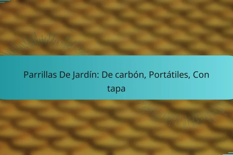 Parrillas De Jardín: De carbón, Portátiles, Con tapa