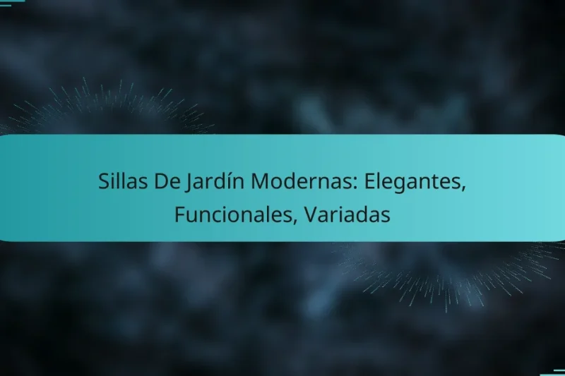 Sillas De Jardín Modernas: Elegantes, Funcionales, Variadas