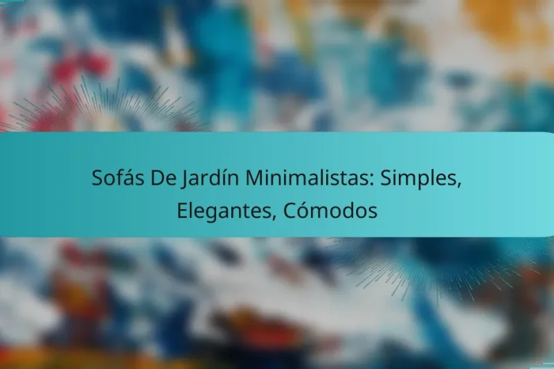 Sofás De Jardín Minimalistas: Simples, Elegantes, Cómodos