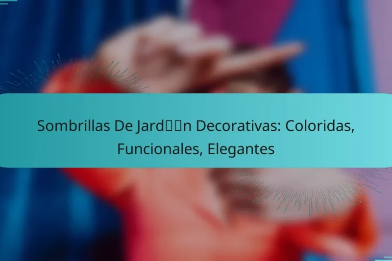 Sombrillas De Jardín Decorativas: Coloridas, Funcionales, Elegantes
